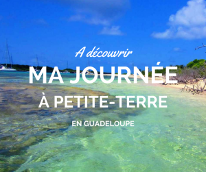 Découvrir l'île de Petite Terre Guadeloupe
