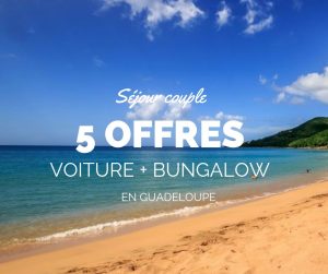 séjour en Guadeloupe avec location voiture