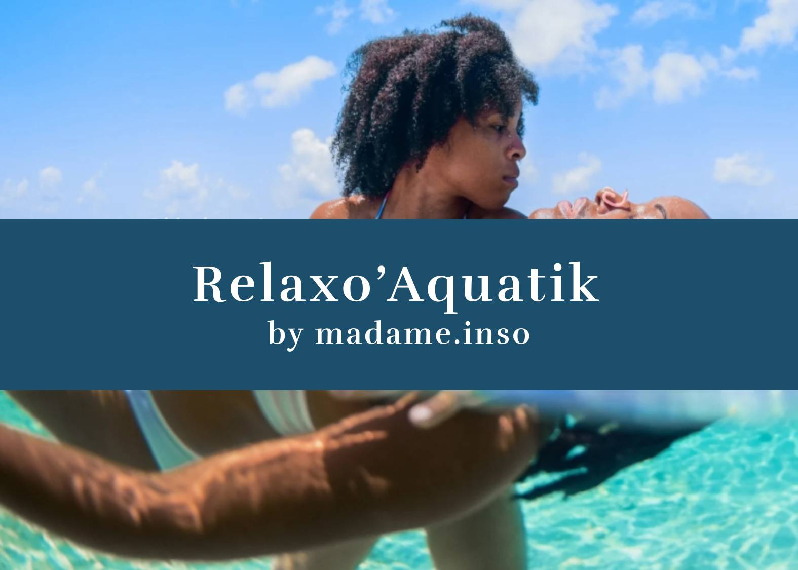 Relaxo’Aquatik en Guadeloupe avec Madame.Inso – séance de massage aquatique pour détente et bien-être en mer ou en villa