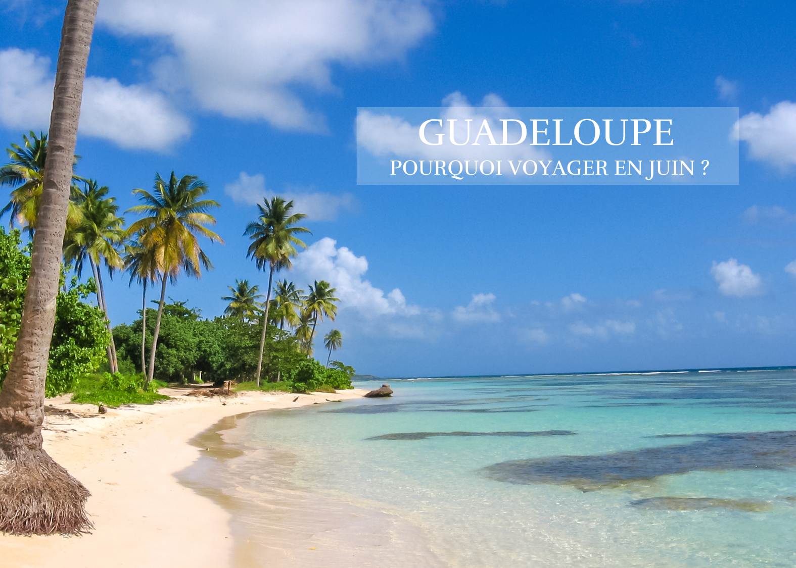 Voyager en Guadeloupe en juin