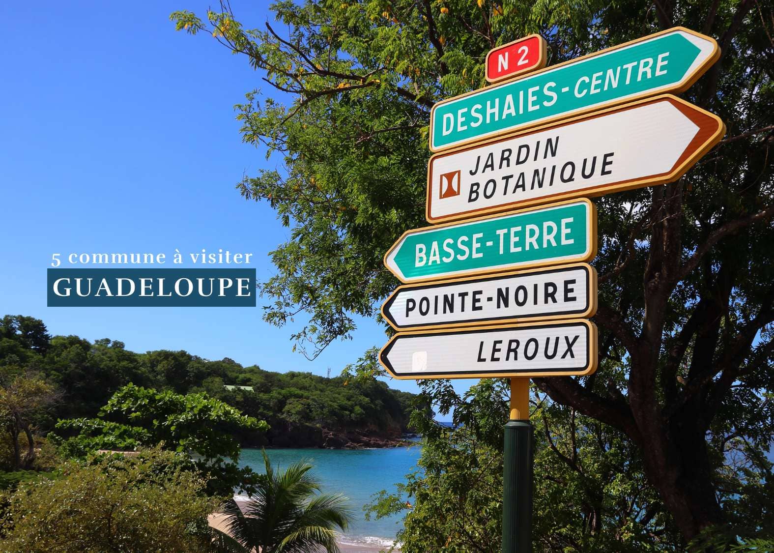 Guide de voyage pour choisir les meilleures communes de Guadeloupe à visiter