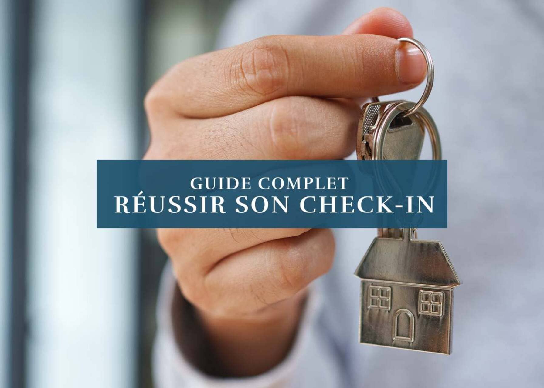 Réussir son check-in en location saisonnière