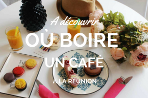 Top des meilleures adresses où boire un café à la Réunion