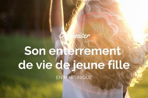 Organiser un EVJF en Martinique dans une villa