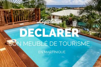 Déclarer meublé de tourisme Martinique