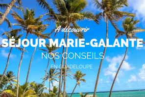 séjour marie-galante guadeloupe