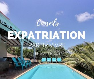 aller vivre en Martinique : nos conseils